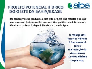 Os conhecimentos produzidos com este projeto irão facilitar a gestão
dos recursos hídricos, auxiliar nas decisões político, administrativas e
técnicas associadas à disponibilidade e ao uso da água.
O manejo dos
recursos hídricos
é fundamental
para a
manutenção da
vida e para a
sustentabilidade
do planeta.
 