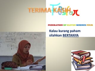 Kalau kurang paham
silahkan BERTANYA
 