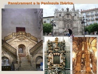 Renaixement a la Península Ibèrica.
 