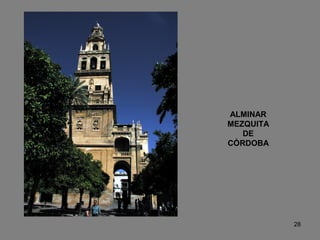 28
ALMINAR
MEZQUITA
DE
CÓRDOBA
 
