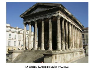 LA MAISON CARRÉE DE NIMES (FRANCIA) 