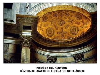 INTERIOR DEL PANTEÓN:  BÓVEDA DE CUARTO DE ESFERA SOBRE EL ÁBSIDE 