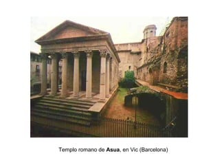 Templo romano de  Asua , en Vic (Barcelona) 