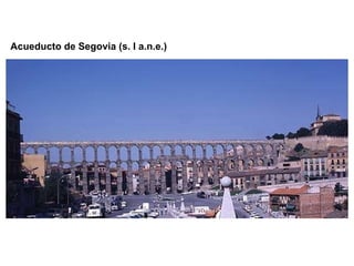 Acueducto de Segovia (s. I a.n.e.) 