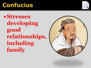  Stresses 
developing 
good 
relationships, 
including 
family 
 