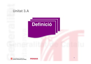 Unitat 3.A



             Definició




                         2
                             2
 