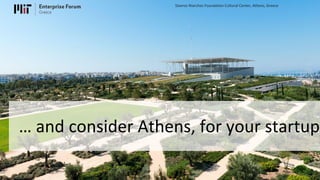… and consider Athens, for your startup
Stavros Niarchos Foundation Cultural Center, Athens, Greece
 