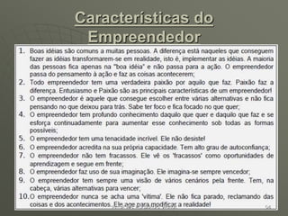 Características do
Empreendedor
PROF MS EDUARDO VERDI 54
 