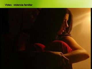 Video: violencia familiar
 