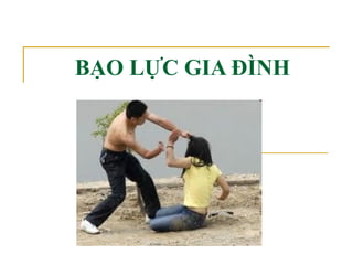 BẠO LỰC GIA ĐÌNH 