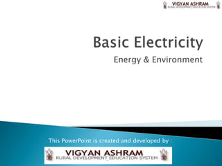 Energy & Environment




This PowerPoint is created and developed by :
 