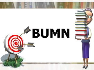 Librarian’s Presentation
BUMN
 