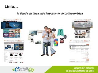 Linio… 
la tienda en línea más importante de Latinoamérica 
 