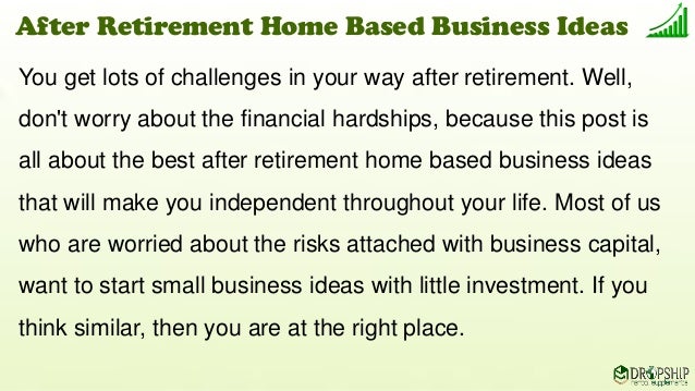 best after retirement home based business ideas with little investment best after retirement home based business ideas with little investment