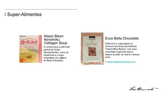 A comida para a pele está ganhando fortes representantes, como as massinhas e a sopa instantânea de colágeno da Biken Kenshoku. Nissin Biken Kenshoku Collagen Soup Ecco Bella Chocolate Extermina a culpa ligada ao consumo de doces prometendo “Instant Bliss Beauty” com seus chocolates organicos para a beleza da pele, em barra e beauty drink. +  www.healthbychocolate.com / Super-Alimentos 
