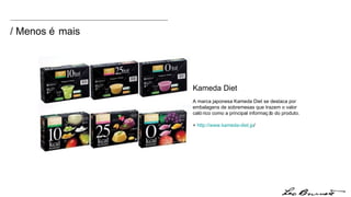 Kameda Diet A marca japonesa Kameda Diet se destaca por embalagens de sobremesas que trazem o valor calórico como a principal informação do produto. +  http://www.kameda-diet.jp /  / Menos é mais 