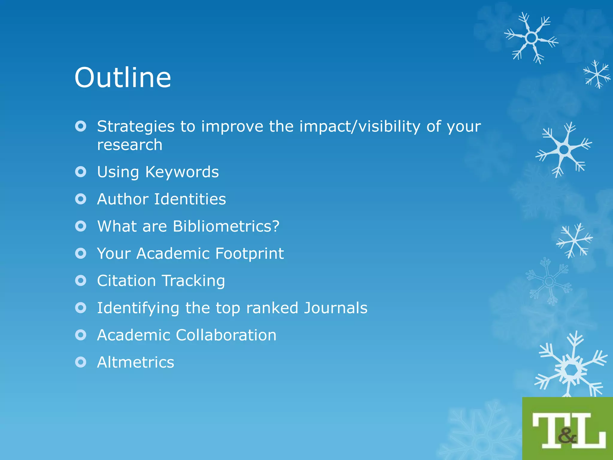 “Using Bibliometrics Tools to Increase 
the visibility of your publications” 
Ciarán Quinn 
Research Support Librarian 
Maynooth University 
 