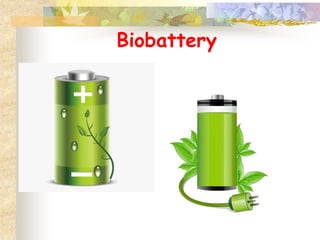 Biobattery
 