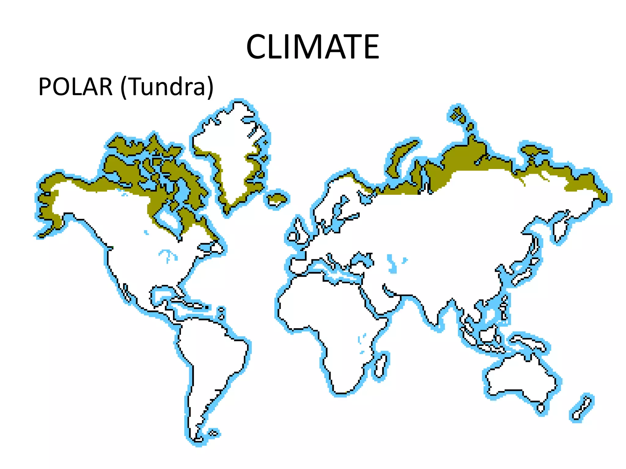 CLIMATE
POLAR (Tundra)
 
