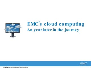 EMC’s cloud computing An year later in the journey   