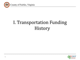 County of Fairfax, Virginia

I. Transportation Funding
History

3

 