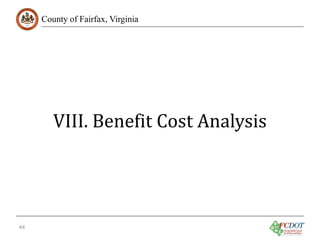 County of Fairfax, Virginia

VIII. Benefit Cost Analysis

44

 