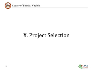 County of Fairfax, Virginia

X. Project Selection

59

 