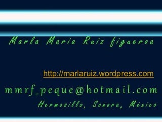 http://marlaruiz.wordpress.com
 