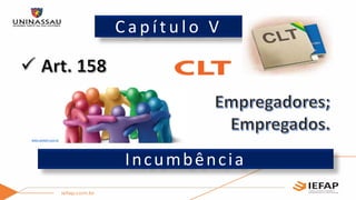 C a p í t u l o V
Incumbência
www.ceresrh.com.br
 