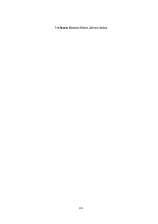 103
Profesor: Dionicio Milton Chávez Muñoz
 