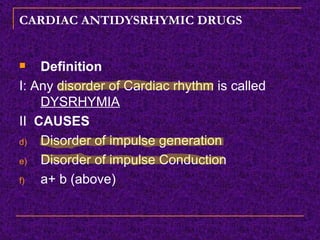 3.cardiac antidysrhymic drugs