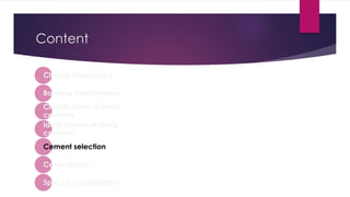 Content
Clinical importance
Bonding mechanisms
Classification of luting
cements
Ideal criteria of luting
cements
Cement selection
Cementation
Special consideration:
 