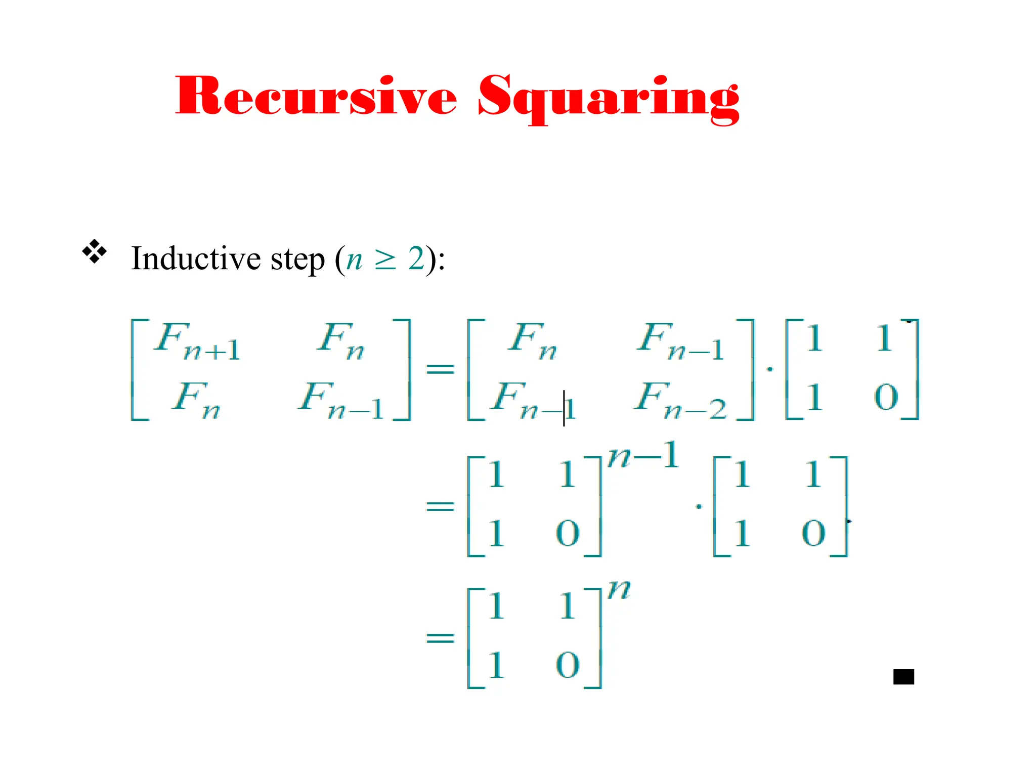 Recursive Squaring
 Inductive step (n  2):
 