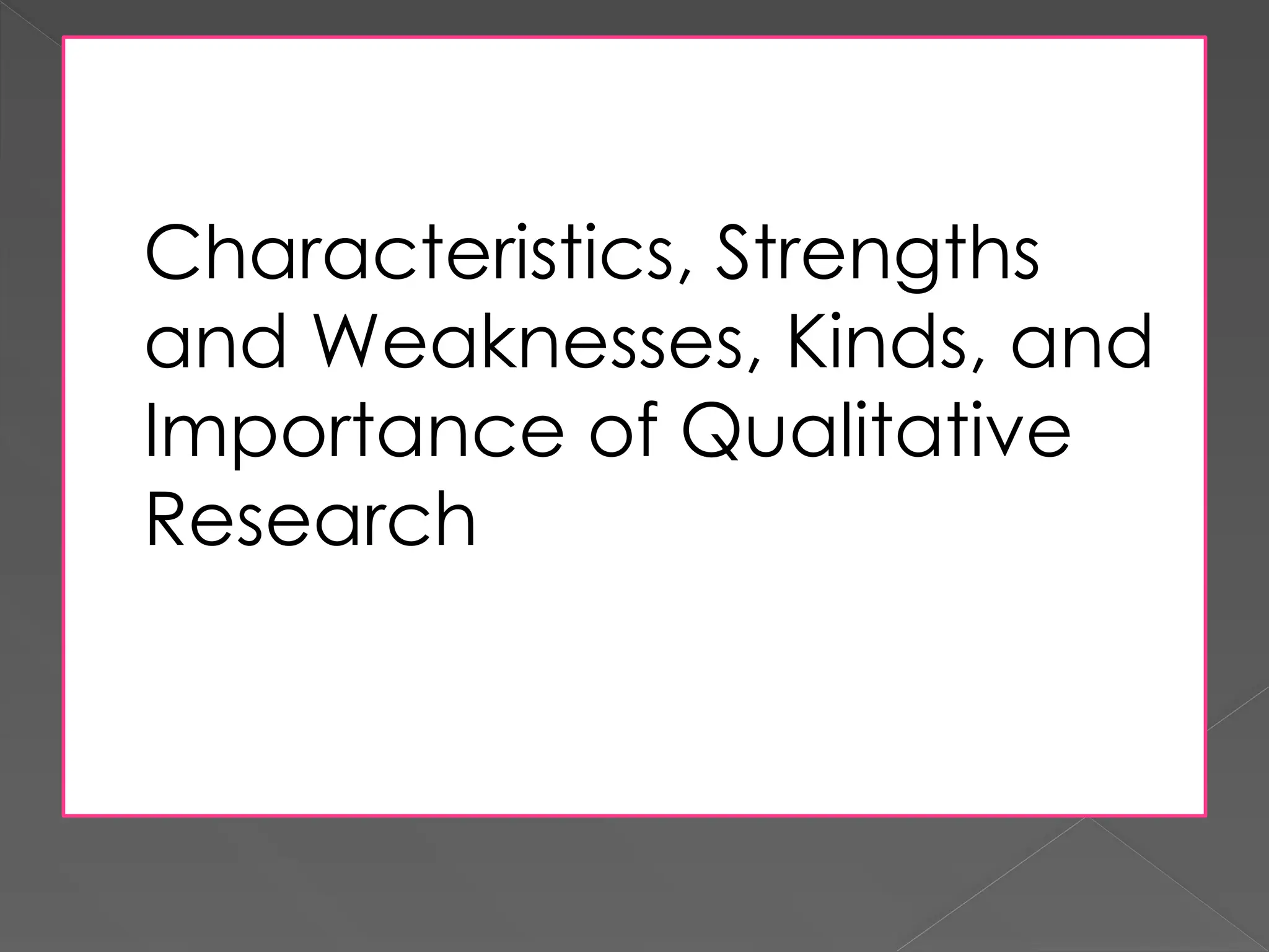 3-Characteristics-Strengths-and-Weaknesses-Kinds-and-Importance-of ...