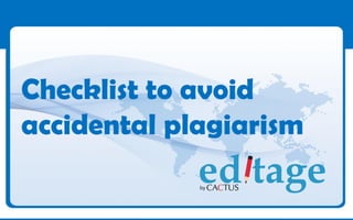 Checklist to avoid
accidental plagiarism
 