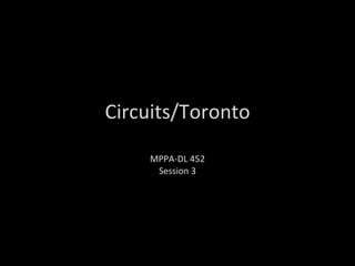Circuits/Toronto MPPA-DL 452 Session 3 