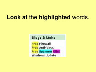Look at  the  highlighted  words. 