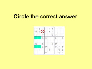 Circle  the correct answer. 