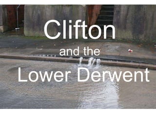 Clifton and the   Lower Derwent 