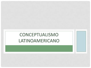 Conceptualismo Latinoamericano 