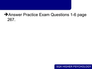 Answer Practice Exam Questions 1-6 page 267. 
