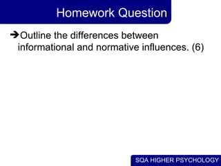 Homework Question Outline the differences between informational and normative influences. (6) 