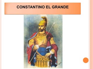 CONSTANTINO EL GRANDE
 