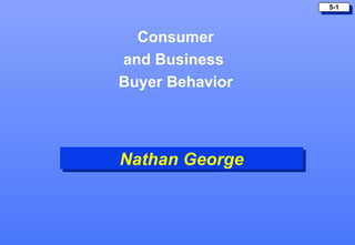 Nathan George Consumer and Business  Buyer Behavior 