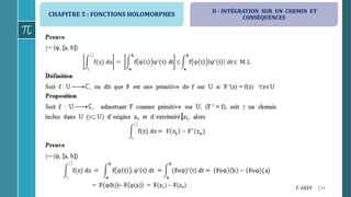 CHAPITRE 5 : FONCTIONS HOLOMORPHES
134F. AKEF
II - INTÉGRATION SUR UN CHEMIN ET
CONSÉQUENCES
 