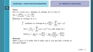 CHAPITRE 5 : FONCTIONS HOLOMORPHES
153F. AKEF
III - RÉSIDUS ET APPLICATION
 