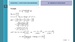 CHAPITRE 5 : FONCTIONS HOLOMORPHES
157F. AKEF
III - RÉSIDUS ET APPLICATION
 