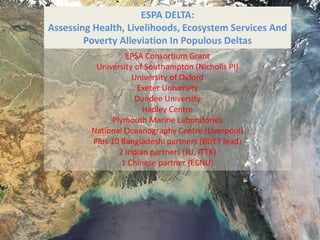‘Assessing Health, Livelihoods, Ecosystem Services And Poverty Alleviation In Populous Deltas (ESPA Deltas project)’, Presentation by Dr. Craig Hutton, ESPA Deltas Research Coordinator, GeoData Institute, Geography & Environment  AU, University of Sou