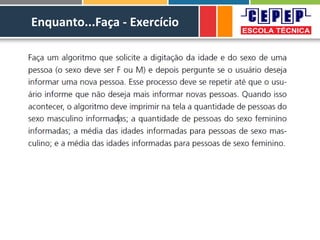 Enquanto...Faça - Exercício
 