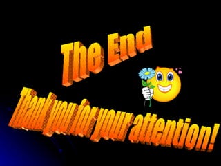 The End Thank you for your attention! 